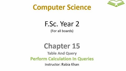 FSc Computer Science Book 2, CH 15, LEC 112: Perform Calculation In Query