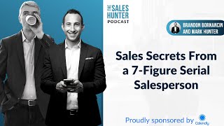 Episode #40 | Sales Secrets from a 7-Figure Serial Salesperson with Brandon Bornancin