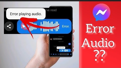Error playing audio on messenger (solved)
