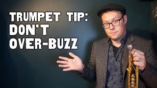 Trumpet Tips: Don't Over Buzz