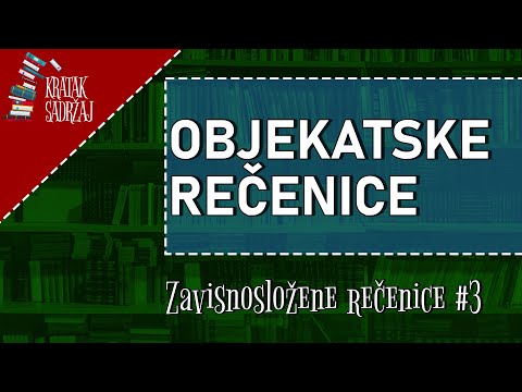 OBJEKATSKE REČENICE - Zavisnosložene rečenice (#3) | Kratak sadržaj