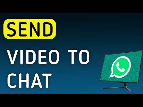 How To Send A Video To Chat On WhatsApp App On PC (New Update)