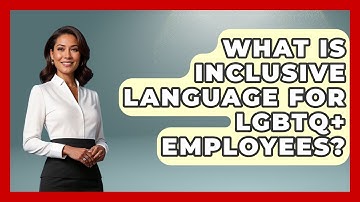 What Is Inclusive Language For LGBTQ+ Employees? - Gender Equality Network