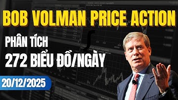 Trader TỶ ĐÔ phân tích kỹ thuật thế nào | Phân tích Vàng-Fx-Stock Bob Volman 20/12 -Nhật Hoài Trader