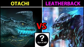 OTACHI vs LEATHERBACK, con nào sẽ thắng #98 |Bạn Có Biết?