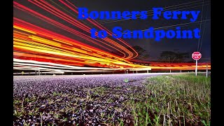 Bonners Ferry to Sandpoint, Idaho in Under 10 Minutes