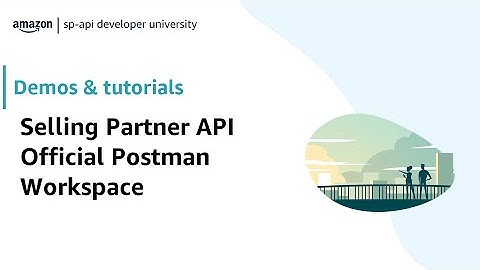 The Selling Partner API Official Postman Workspace