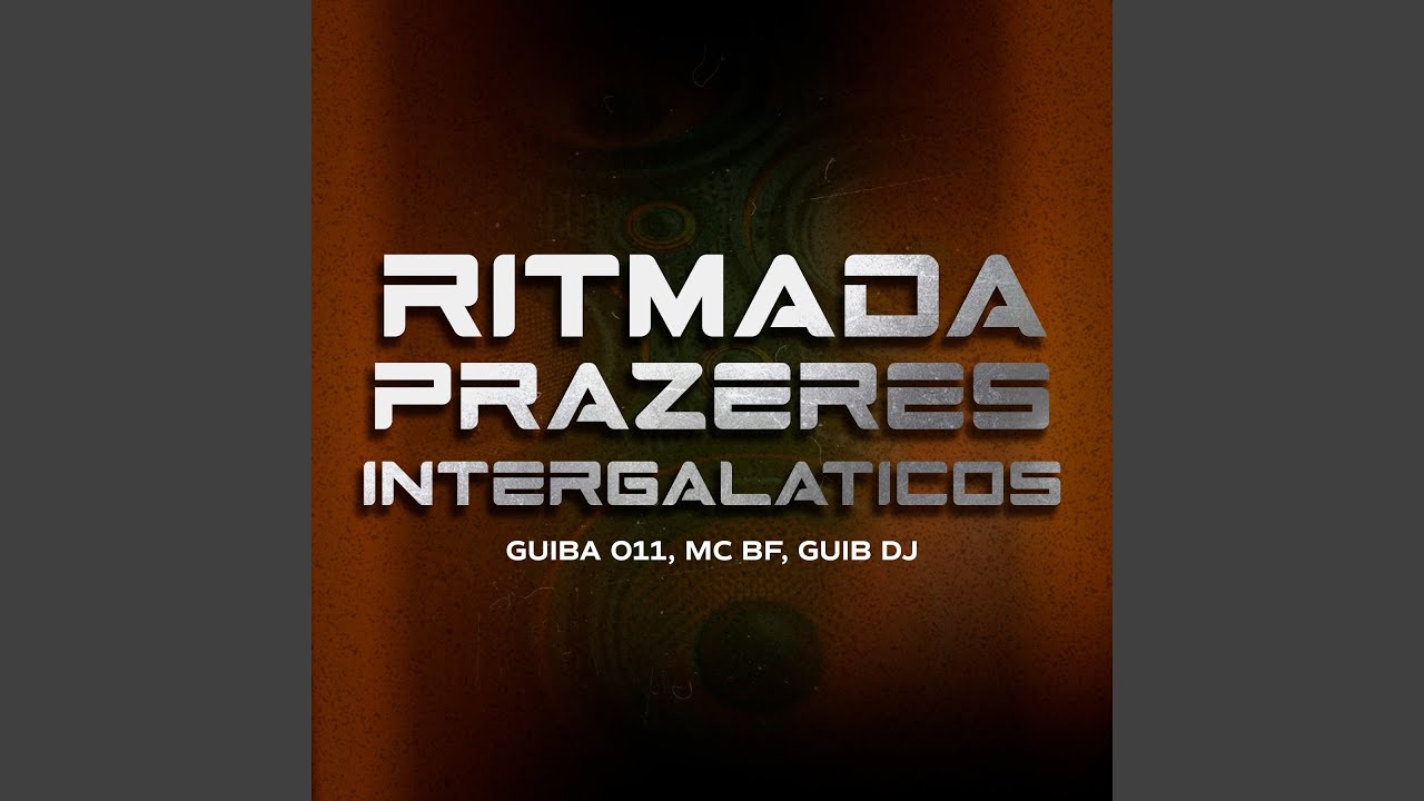 Regardez RITMADA PRAZERES INTERGALÁTICOS sur YouTube