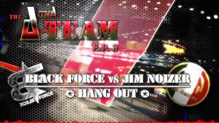 BLACK FORCE - HANG OUT (FEAT. JIM NOIZER) Resimi