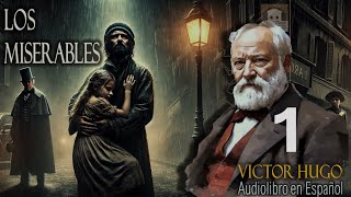 Los Miserables 1, de Victor Hugo. Audiolibro completo en español, narrado con voz real.