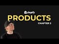 Shopify Tutorial for Beginners Chapter 2: Product Tools &amp; Management