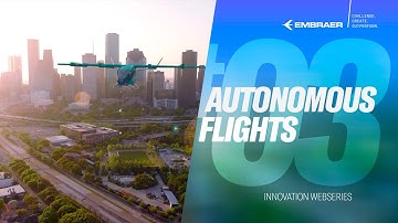 Episode 03: Autonomous Flights | Web Series Innovation at Embraer