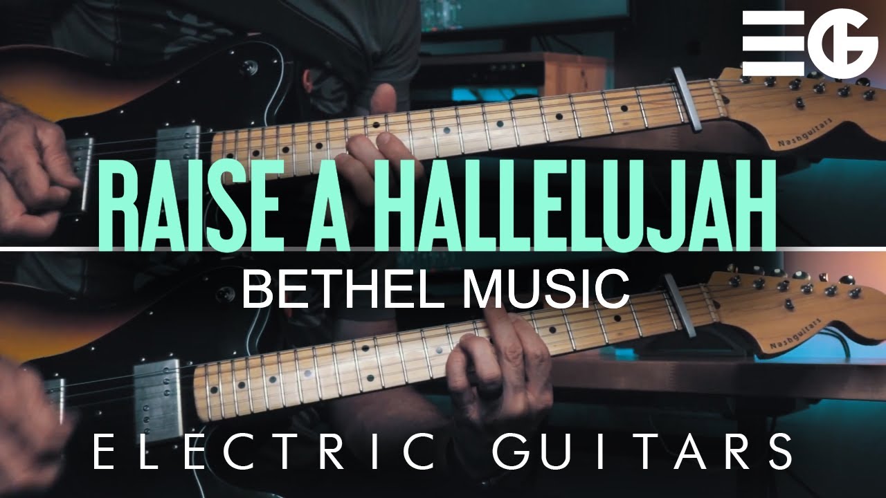 Raise A Hallelujah ELECTRIC GUITAR Bethel Music YouTube