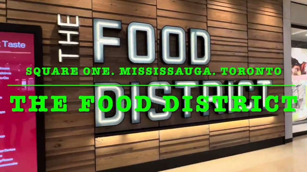The Food district | Mississauga | Toronto | Square One | 2024 