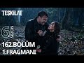 Teşkilat 162. Bölüm Fragmanı | “Ölme… sensiz yapamam.”