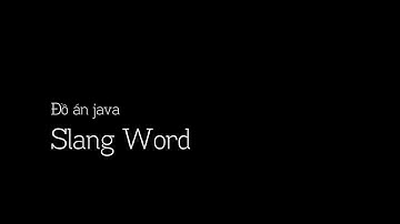 Đồ án Java - Slang word dictionary