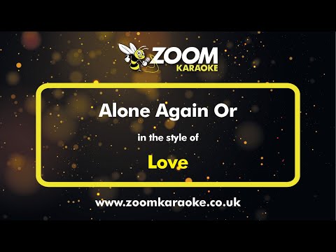 Love - Alone Again Or - Karaoke Version from Zoom Karaoke
