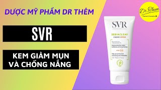 Kem Làm Giảm Mụn Và Chống Nắng SPF50 SVR SEBIACLEAR Creme SPF50 50ml
