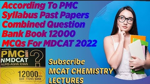 According To PMC 12000 MCQs Questions Bank Book For NMDCAT Preparation 2022