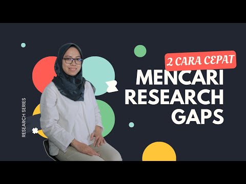 Cara Cepat Mencari Research Gaps pada Jurnal Penelitian | Panduan praktis | Research Series