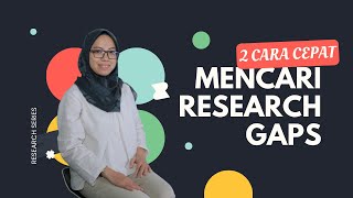 Cara Cepat Mencari Research Gaps pada Jurnal Penelitian | Panduan praktis | Research Series