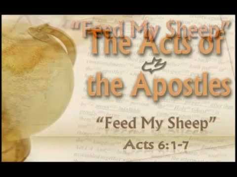 Acts 61 7 Feed My Sheep Youtube