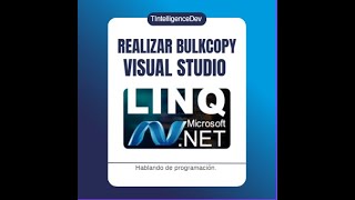Leer archivo CSV - Realizar BulkCopy BulkInsert desde C# .NET Framework