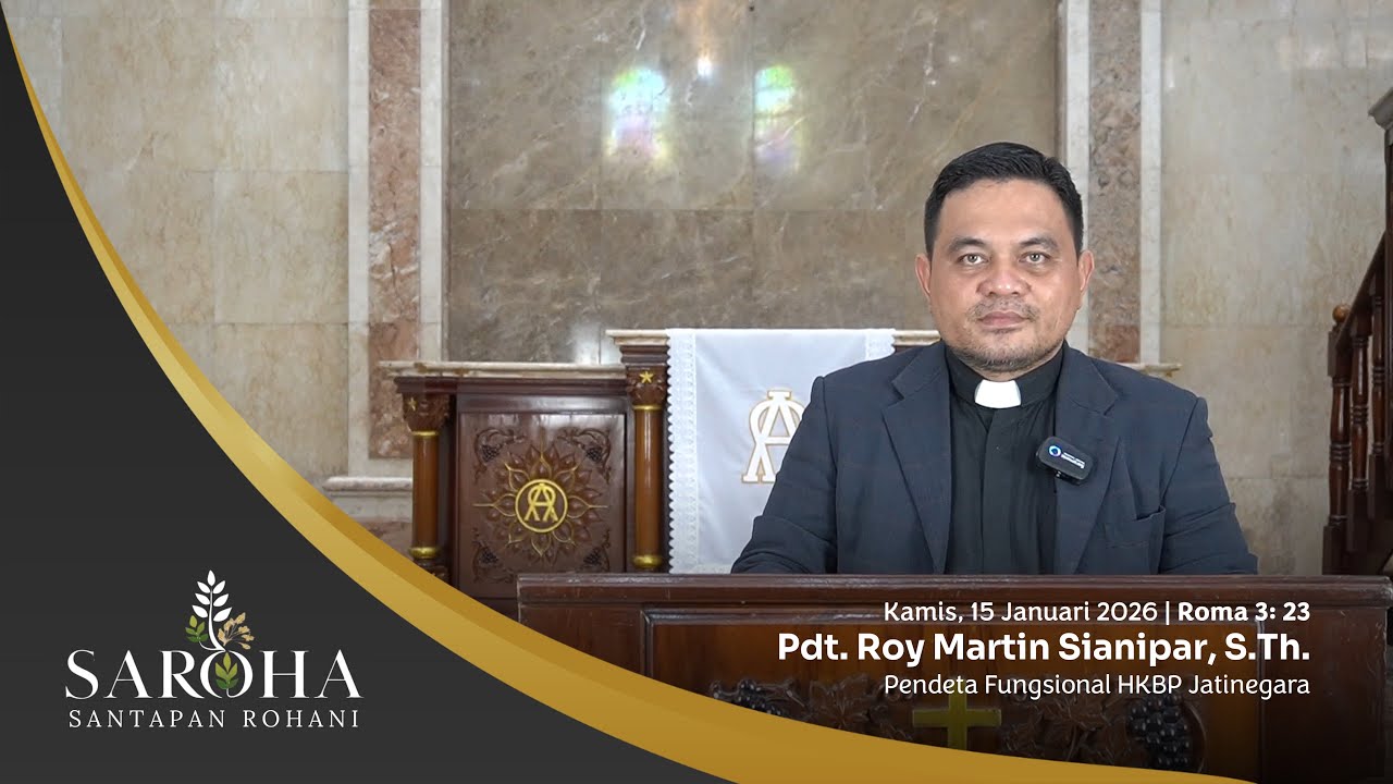 SAROHA (Santapan Rohani) - Renungan Harian Kamis, 15 Januari 2026 - Pdt. Roy Martin Sianipar, S.Th.