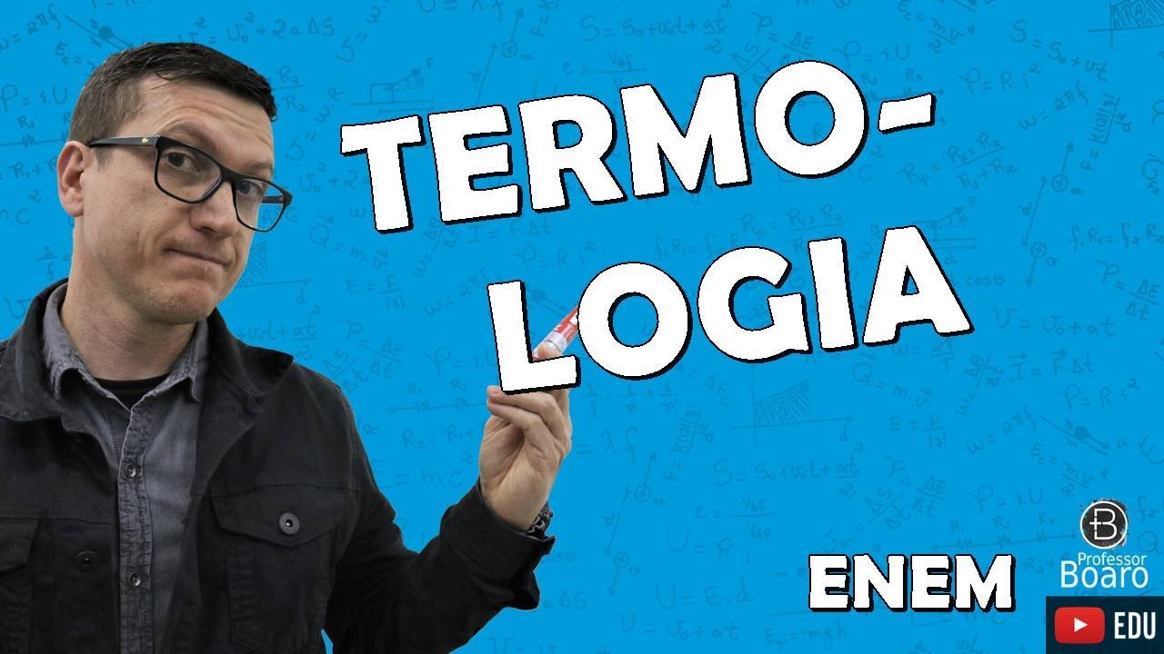 TERMOLOGIA | ENEM2023 | Professor Boaro - Muuuito importante para vocês ...