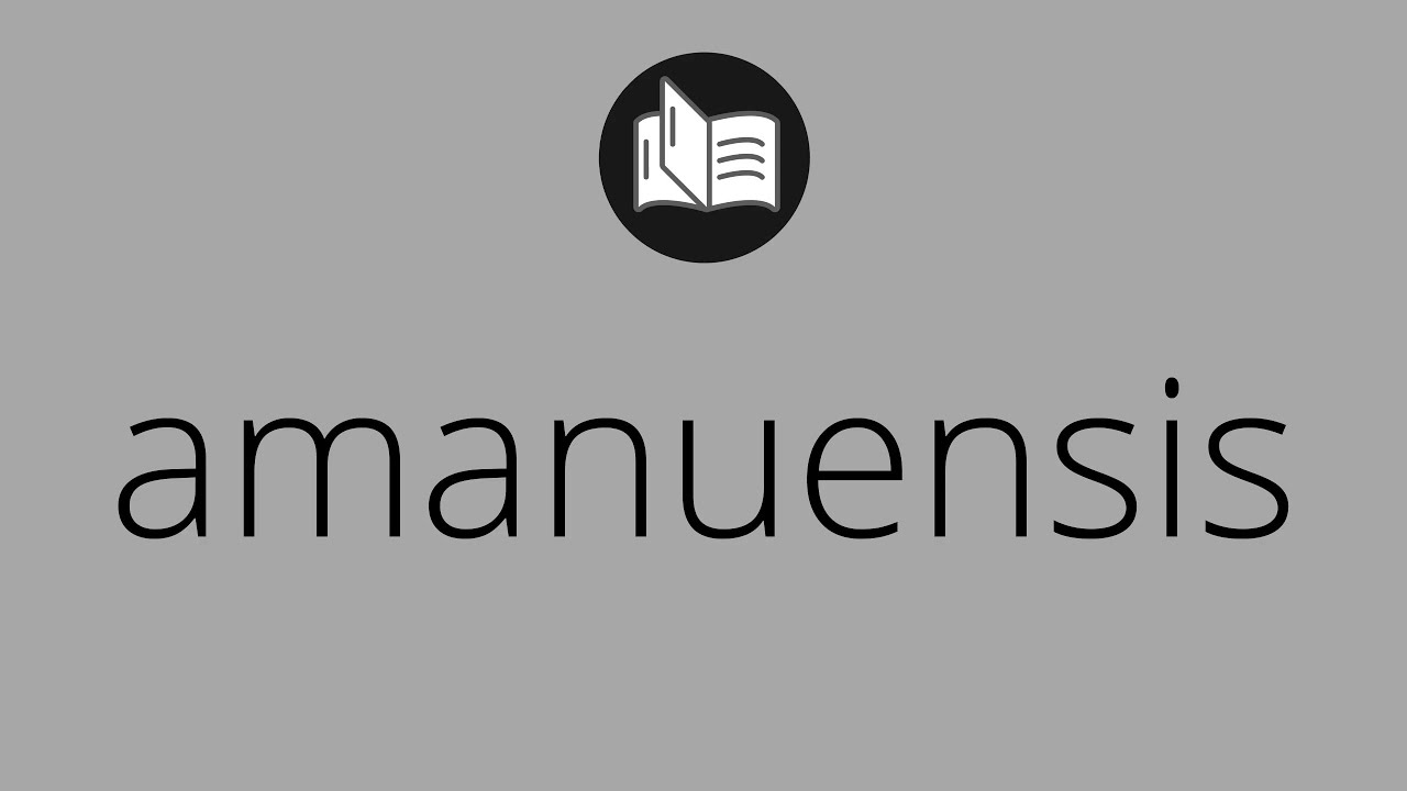 What AMANUENSIS means • Meaning of AMANUENSIS • amanuensis MEANING