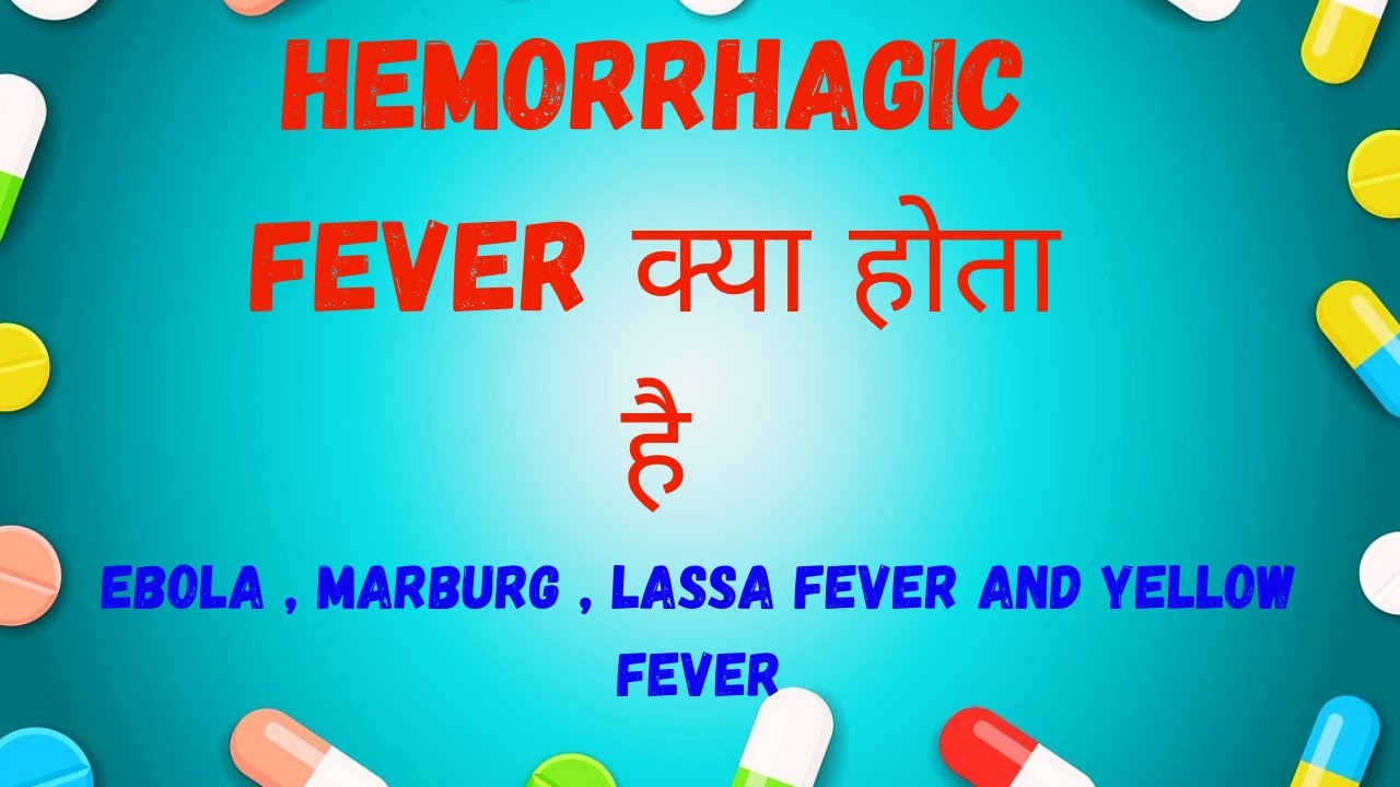 ⁣Hemorrhagic Fever in Hindi , Ebola , Marburg , Lassa and Yellow Fever in Hindi
