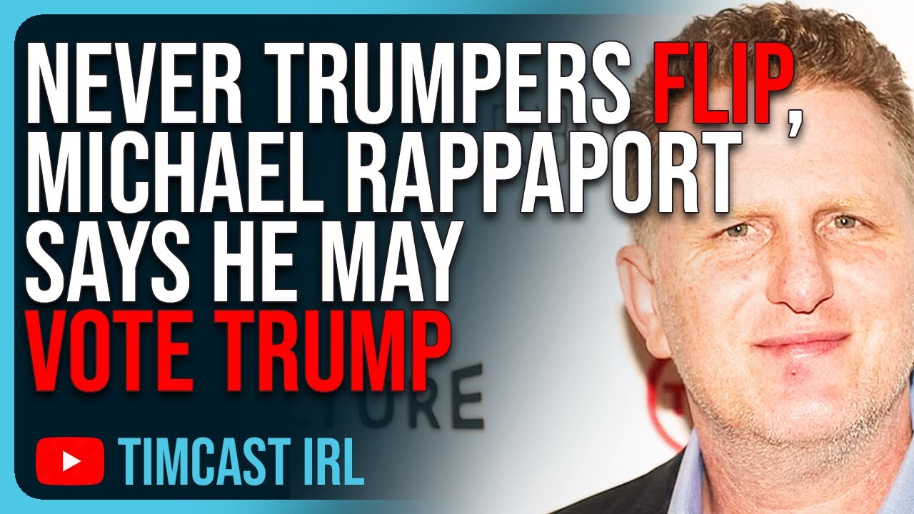 Never Trumpers FLIP, Michael Rappaport Says He MAY VOTE TRUMP, Israel Issue Destroying Democrats