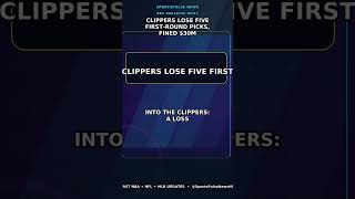 Clippers lose five first-round picks, fined $30M