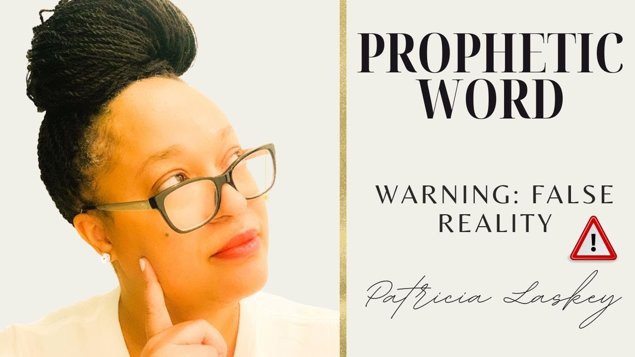 Prophetic Warning: False Realities