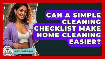Can A Simple Cleaning Checklist Make Home Cleaning Easier? - Homekeeping Handbook