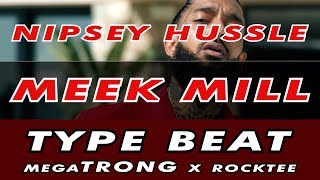 [FREE] Nipsey Hussle ft. Meek Mill Type Beat | "Undisputed" (megaTRONG x rocktee)