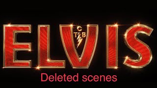 Elvis 2022 deleted scenes so far