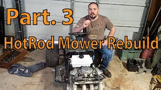 Hot rod mower rebuild Part 3 by JUST GO MAKE IT 506 views 4 years ago 12 minutes, 57 seconds