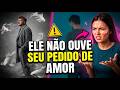 DESCUBRA O ERRO: Você Está PEDINDO AMOR Mas Ele ESCUTA COBRANÇA!