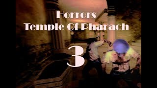 Ужасы гробницы фараона Horrors Temple Of Pharaoh 3