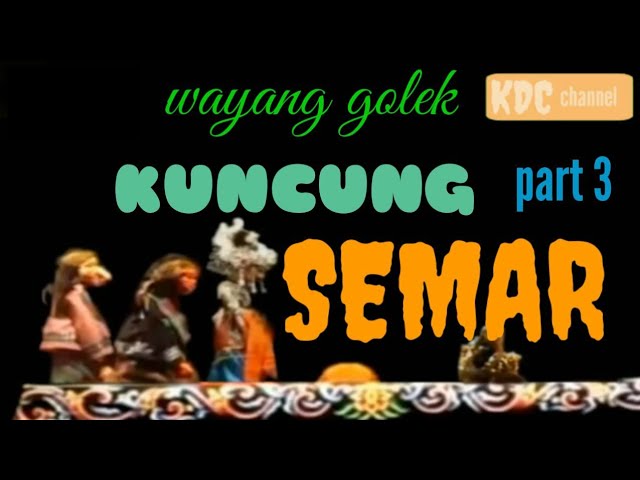 WAYANG GOLEK || KUNCUNG SEMAR (Dalang Asep sunandar sunarya ) part 3 class=