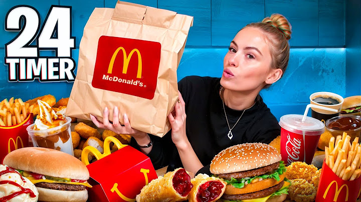 JEG LEVER AF MCDONALDS I 24 TIMER!