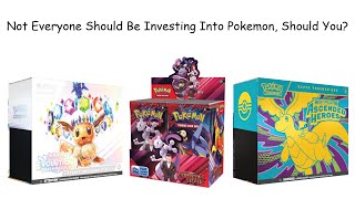Not Everyone Should Be Investing Into Pokemon, Should You?