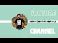 Manohar manu youtube channel intro