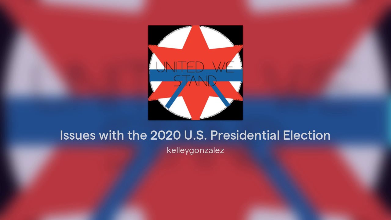 Issues with the 2020 U.S. Presidential Election