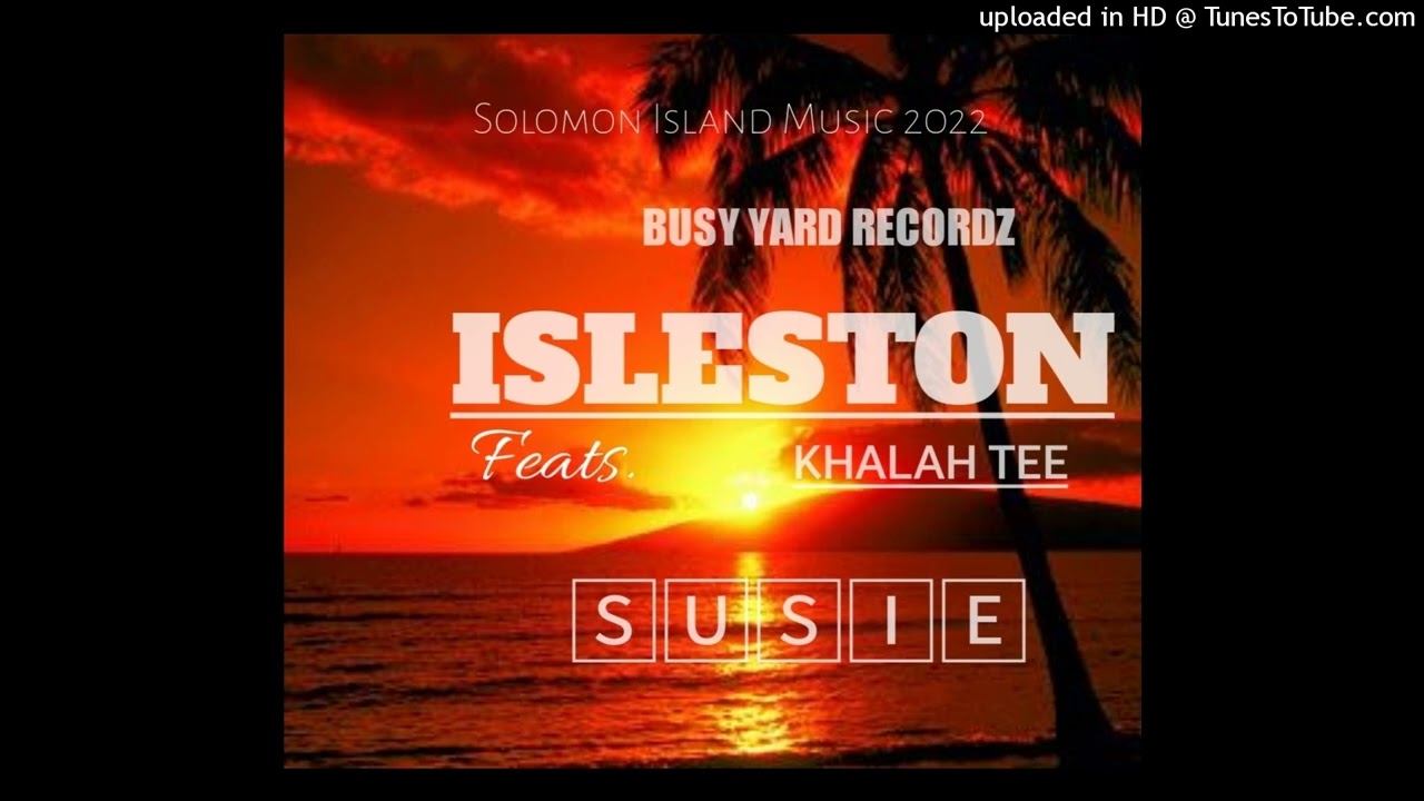 Susie_-_Isleston feats. Khalah Tee(Busy Yard Records - 2022)Star-q-Playlist