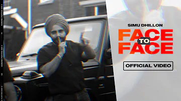 Face to Face ( Official Video )  Simu Dhillon | New Punjabi Songs 2022 | Latest Punjabi Song 2022