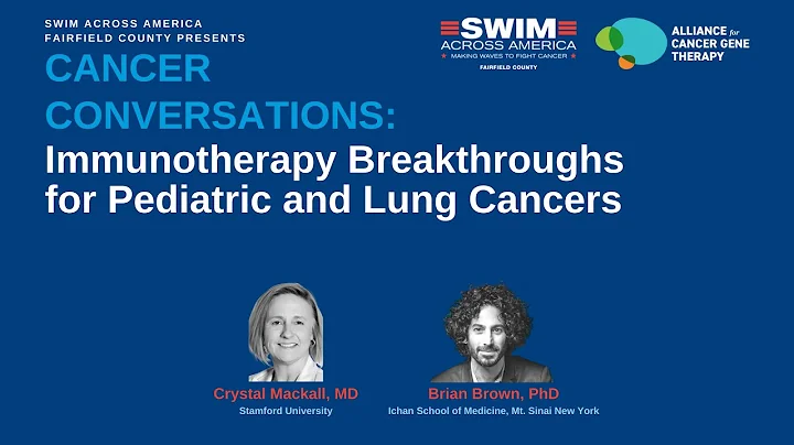Cancer Conversations: Immunotherapy Breakthroughs for Pediatric and Lung Cancers