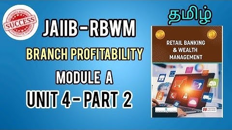 JAIIB RBWM Module A Unit 4 Part 2 in Tamil - Branch Profitability