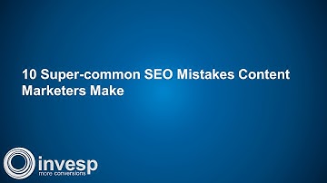 10 Super-common SEO Mistakes Content Marketers Make